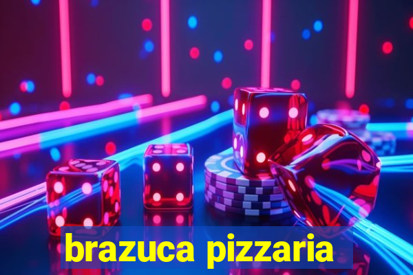 brazuca pizzaria